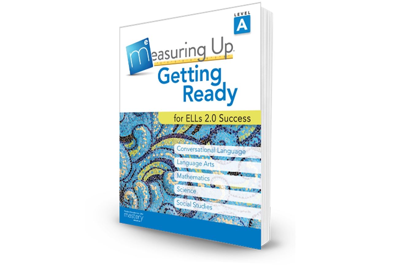 Measuring Up Getting Ready for ELLs 2.0 Success Measuring Up Getting Ready for ELLs 2.0 Success